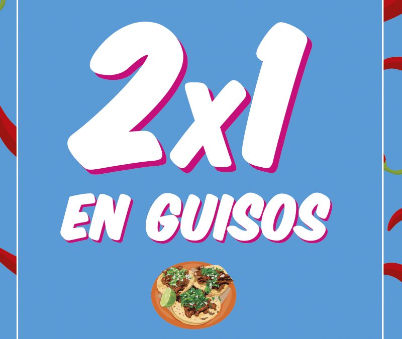 2x1 en guisos mexicanos